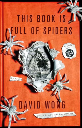 This Book is Full of Spiders: Seriously Dude Don't Touch it: David Wong